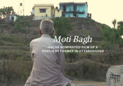 Moti Bagh – Oscar Nominated Film of a Resilient Farmer in Uttarakhand