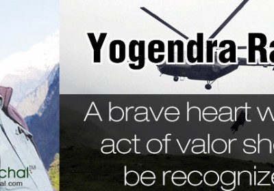 Yogendra Rana: A brave heart whose act of valor should be recognized