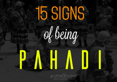 15 Signs of Being Pahadi