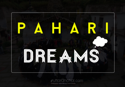Dreams of Every Pahadi